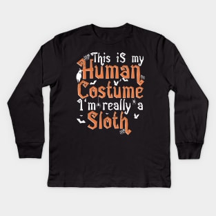 This Is My Human Costume I'm Really A Sloth - Halloween print Kids Long Sleeve T-Shirt